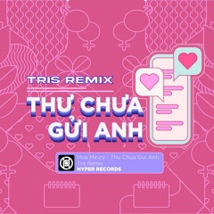 Hoa Minzy - Thu Chua Gui Anh (Tris Remix) [Hyper Records]
