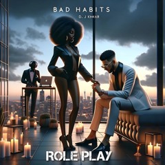 ROLE PLAY "BAD HABITS