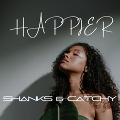 SHANKS & CATCHY - HAPPIER [SAMPLE]