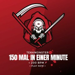 TekkMonster - 150 Mal In Einer Minute [200 BPM]