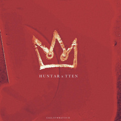 Huntar x TTen - Call It What It Is