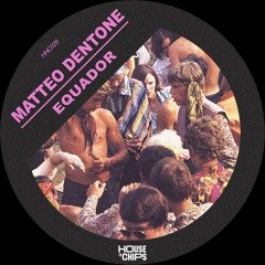 Matteo Dentone - Equador (Original Mix)