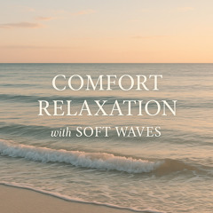 Comfort, Sea Foam and Inner Peace