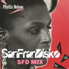 I like you - Phyllis Nelson - SanFranDisko Re-Visit