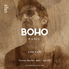 BOHO Music Show on Balearica Radio hosted by Camilo Franco invites Lokman - 22/12/22