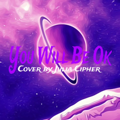 You Will Be Okay (Stolas' Lullaby) Cover by Julia Cipher