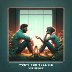 Shamrock - Won't You Tell Me