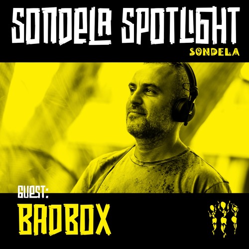 Sondela Spotlight 007 - Badbox