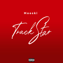 Mooski~Track Star