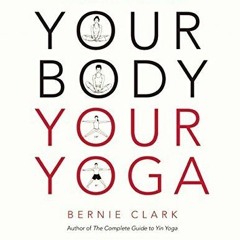 Read online Your Body, Your Yoga: Learn Alignment Cues That Are Skillful, Safe, and Best Suited To Y