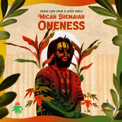Green Lion Crew, Addis Pablo, Micah Shemaiah - Oneness