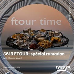 3615 FTOUR: spécial ramadan (w/ Malaise Vagal) - 05/04/2024