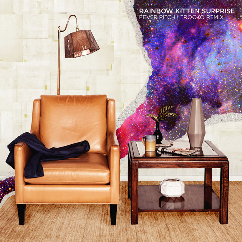 Stream Fever Pitch (Trooko Remix) by Rainbow Kitten Surprise Listen