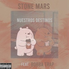 Stone Mars-Nuestros Destinos(feat.Bobba Trap).mp3