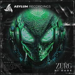H! Dude - Zurg (Luix Spectrum Remix) [Asylum Recordings]