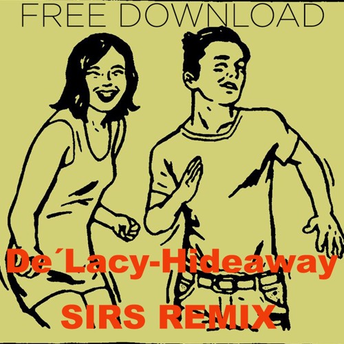 FREE DOWNLOAD - De Lacy - Hideaway - SIRS Unreleased Remix
