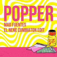 POPPER - MAD FUENTES - EL NENE EDIT