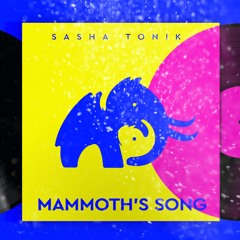 Mammoth's Song (Sasha Tonik Remix) | Саша Тоник feat. В. Шаинский — Песенка Мамонтенка (ремикс)