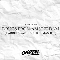MAU P, BENNY BENASSI - DRUGS FROM AMSTERDAM (CARRERA SATISFACTION MASHUP) // FILTERED - FREE DL