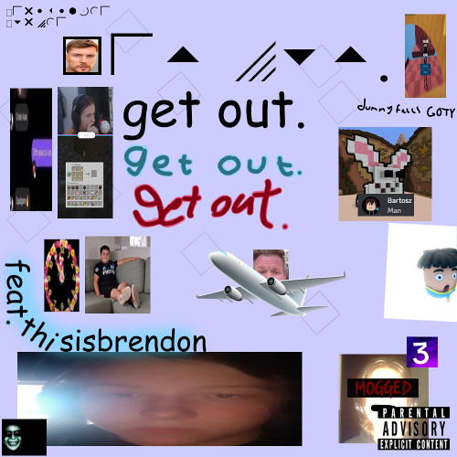 Get Out. (feat. ThisIsBrendon)