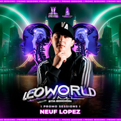 LEOWORLD 5th Aniversary Leon Likes To Party - Neuf Lopez (Special Podcast)