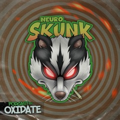 Neuroskunk Podcast Vol. 1 by [OXIDATE]