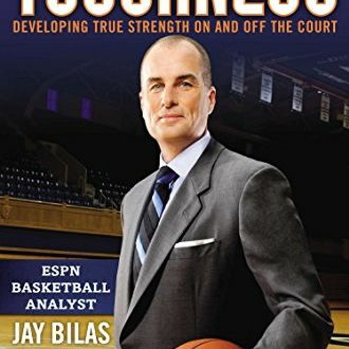 [VIEW] [PDF EBOOK EPUB KINDLE] Toughness: Developing True Strength On and Off the Court by  Jay Bila