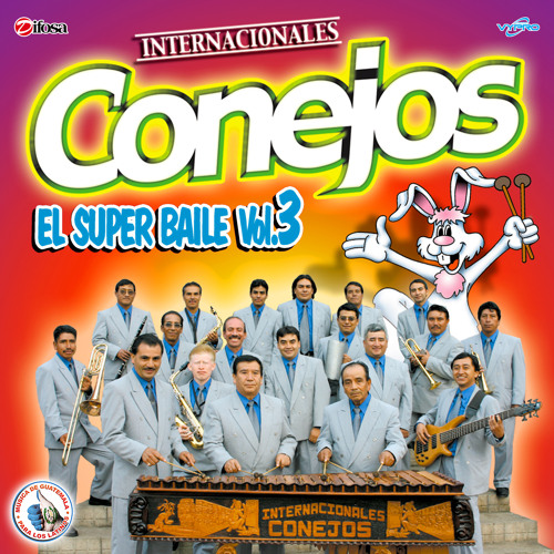 Stream Marimba Internacionales Conejos Listen to El Super Baile, Vol. 3. Música de Guatemala
