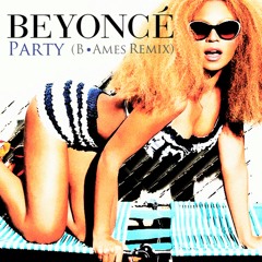 Party (B. Ames Remix) | Beyoncé