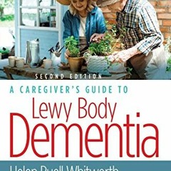READ [KINDLE PDF EBOOK EPUB] A Caregiver's Guide to Lewy Body Dementia by  Helen Buel
