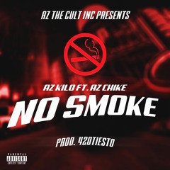NO SMOKE FT AZCHIKE (prod. 420Tiesto)