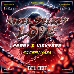 Angel Secret Love #Bknsultan ( Ibel Edit x Febby x Vicky888 ) #Ccbray888