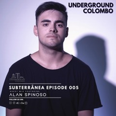 Subterrânea Episode 005 - Alan Spinoso