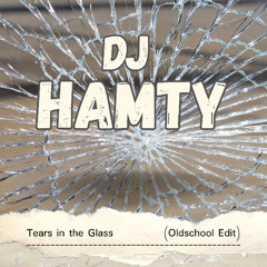 Tears in the Glass (Oldschool Edit)