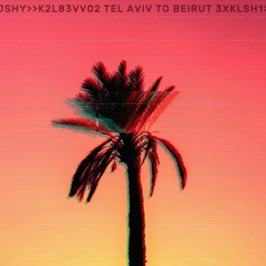 Tel Aviv To Beirut - Middle Eastern Pride Mix
