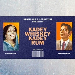 Kadey Whiskey Kadey Rum | Ramesh Rangila & Surinder Kaur | DHAMIDUB x STRINGVIBE | REMIX 2021