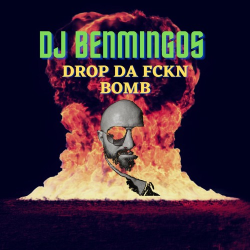 Drop da fckn Bomb