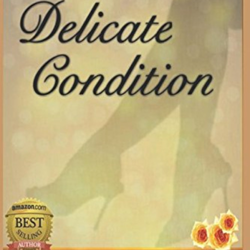 View EPUB ☑️ A Delicate Condition by  Susanne Marie Knight EPUB KINDLE PDF EBOOK