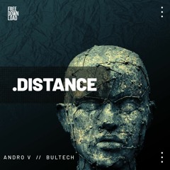 Andro V, Bultech - Distance (Original Mix) FREE DOWNLOAD