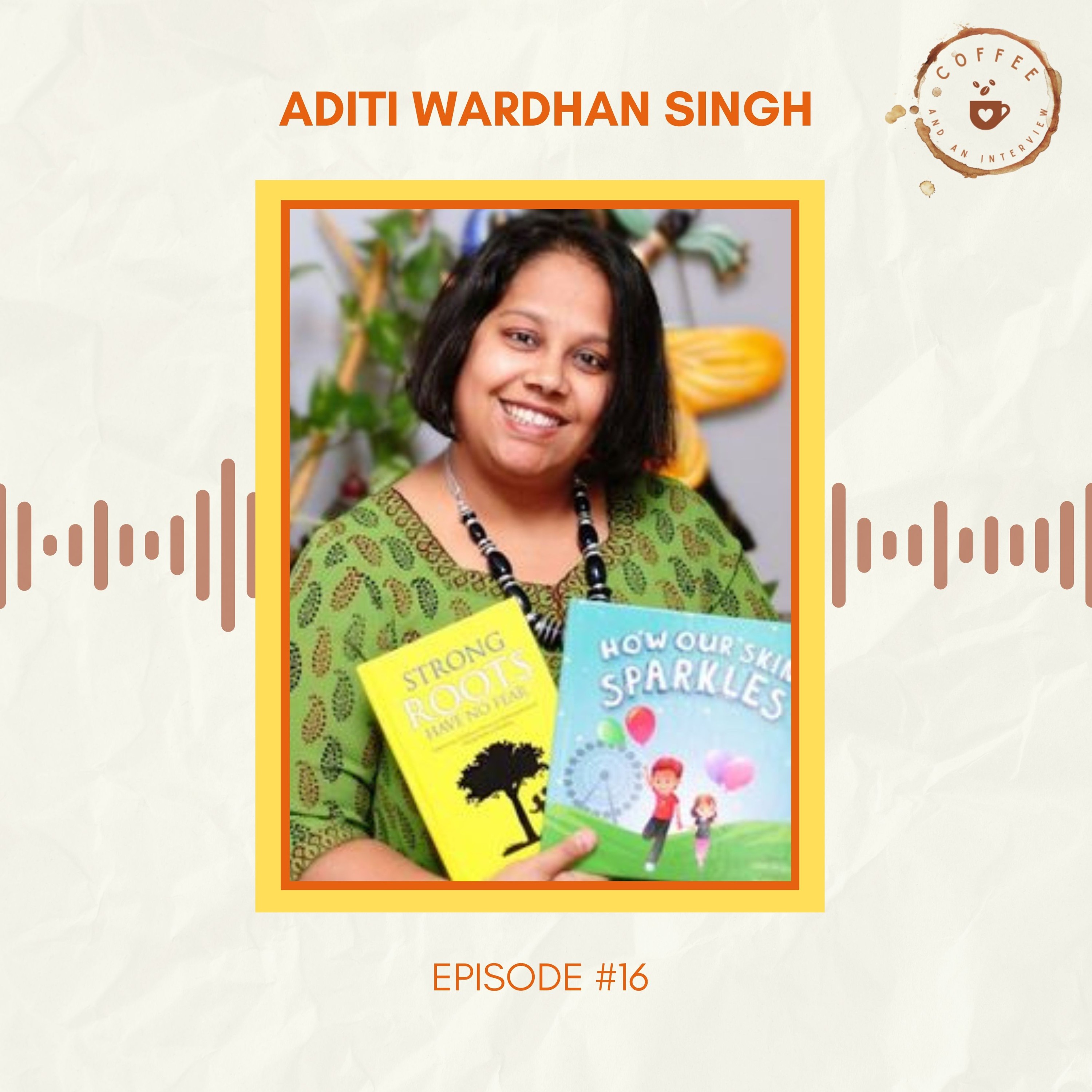 16. Aditi Wardhan Singh on Using Your Cultural Experience for Empowerment episode artwork