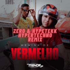 MC Menor JP - Menina De Vermelho (ZERO & Hypetekk Hypertechno Remix)