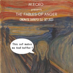 M.ECKO presents THE FABLES OF ANGER (Cinematic Darkpsy DJ Set 2023)