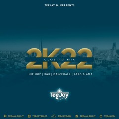 **2K22 Closing Mix** - Mixed By TeeJay DJ (Hip Hop, R&B, Dancehall Afrobeats & Amapiano) | Promo Mix