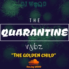 THE QUARANTINE VYBZ -DJ WOOD