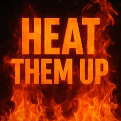 Heat Them UP (En Version)