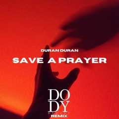 Duran Duran - Save A Prayer (Dody Deejay Remix)