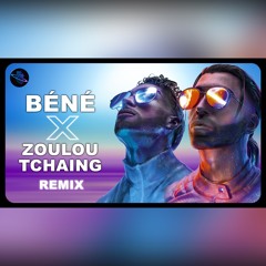 Béné X Zoulou Tchaing (remix)