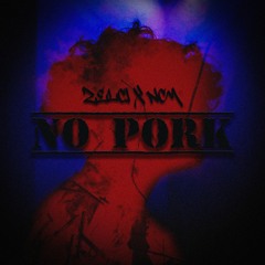 Zelci X NCM - No Pork
