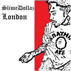 London - Slime Dollaz