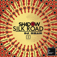 "SHADOW OF THE SILK ROAD (part II)"ORIENTAL HOUSE MIX by DJ SHAN